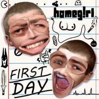homeg!rl - First Day
