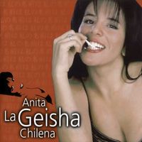 Anita Alvarado - Anita La Geisha Chilena