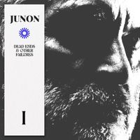 Junon - Dead Ends & Other Failures : Part I