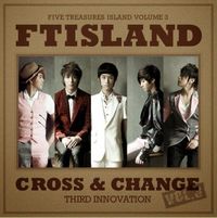 FTISLAND - Cross & Change