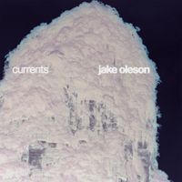Jake Oleson - Currents EP
