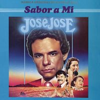 José José - Sabor a Mi (M&uacute;sica Original de la Pel&iacute;cula)