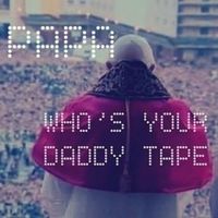 Delosdelano - WHO&rsquo;S YOUR DADDY TAPE