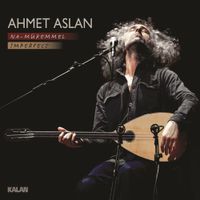 Ahmet Aslan - Na-M&uuml;kemmel = Imperfect