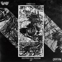 Creation - Destroy All Riddim