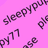 sleepypuppy77 - please
