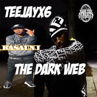 Teejayx6 & KaSaunJ - The Dark Web