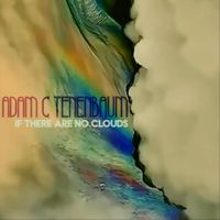 Adam C Tenenbaum - If There Are No Clouds