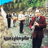 Selim Sesler - Keşan'a Giden Yollar (Regional and Roman [Gypsy] Music From Thrace)