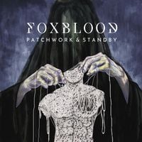 Foxblood - Patchwork & Standby