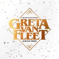 Greta Van Fleet - Always There