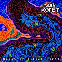 Dark Komet - Ghost of Silver Light