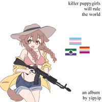 yipyip - killer puppygirls will rule the world