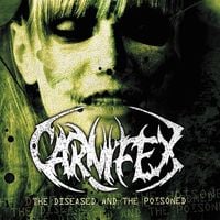 Carnifex - The Diseased and the Poisoned