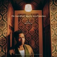 Emile Mosseri - The Last Black Man in San Francisco (Original Motion Picture Soundtrack)