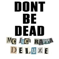 MC Luch Rappa - DONT BE DEADLUXE (NOT A REISSUE A SEPERATE TAPE)