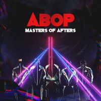 ABOP - Masters of Afters