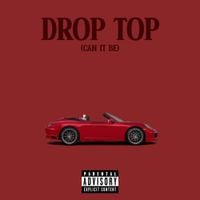 T0X1C - Drop Top (Can It Be)