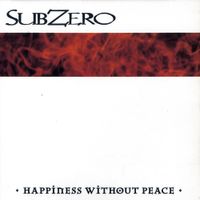 Subzero - Happiness Without Peace