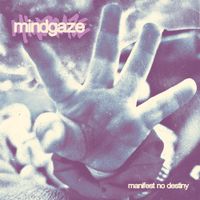 MINDGAZE - Manifest No Destiny