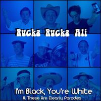 Rucka Rucka Ali - I'm Black, You're White & These Are Clearly Parodies