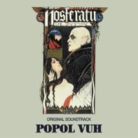 Popol Vuh - Nosferatu (Original Motion Picture Soundtrack)