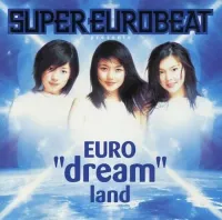 Dream - Super Eurobeat Presents Euro
