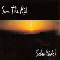 Sam The Kid - Sobre(tudo)