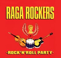 Raga Rockers - Rock'nRoll Party