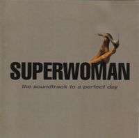 Various Artists - Superwoman - The Soundtrack To A Perfect Day