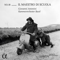 Giovanni Antonini - Haydn 2032, No. 18: Il maestro di scuola