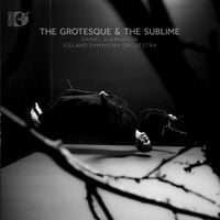 Daníel Bjarnason - The Grotesque & The Sublime