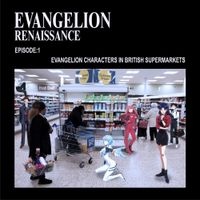 EVANGELION RENAISSANCE - Episode 1: Evangelion Characters In British Supermarkets