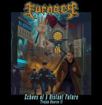 Furnace - Echoes Of A Distant Future