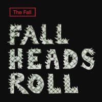 The Fall - The Fall: Fall Heads Roll (2026 Expanded Edition)