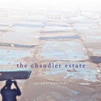Chandler Estate - Infrastructure EP