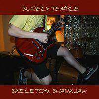 Surely Temple - Skeleton, Sharkjaw