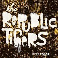 The Republic Tigers - Keep Color