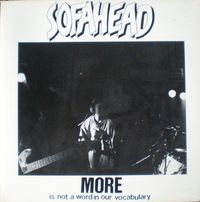 Sofa Head - More Is Not A Word In Our Vocabulary