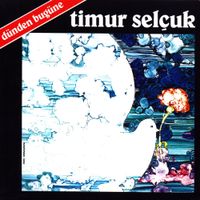 Timur Sel&ccedil;uk - D&uuml;nden Bug&uuml;ne