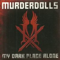 Murderdolls - My Dark Place Alone
