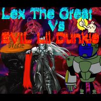 Lex The Great - Lex The Great Vs EVIL Lil Dunkie