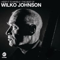 Wilko Johnson - I Keep It to Myself - The Best of Wilko Johnson