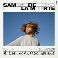 Samba De La Muerte - A Life With Large Opening