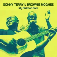Sonny Terry & Brownie McGhee - My Railroad Fare