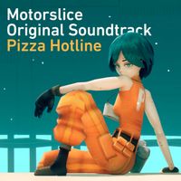 Pizza Hotline - Motorslice (Original Soundtrack)