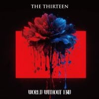 The Thirteen - World Without End