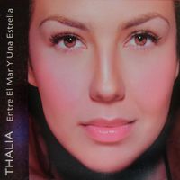 Thalía - Entre el Mar y Una Estrella
