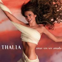 Thal&iacute;a - Amar Sin Ser Amada