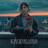 Cameron Sanderson - If We Were A Film, We'd Be A Sad One